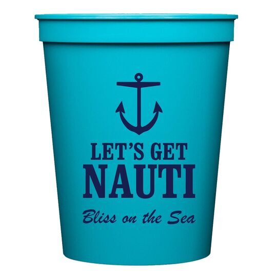 Let's Get Nauti Stadium Cups