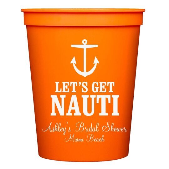 Let's Get Nauti Stadium Cups