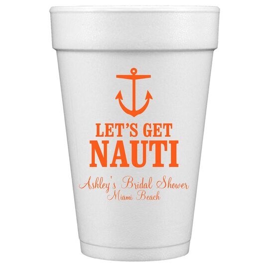 Let's Get Nauti Styrofoam Cups