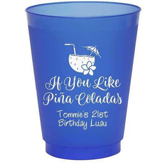 If You Like Pina Coladas Colored Shatterproof Cups