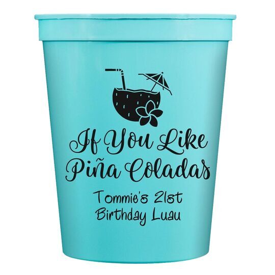 If You Like Pina Coladas Stadium Cups