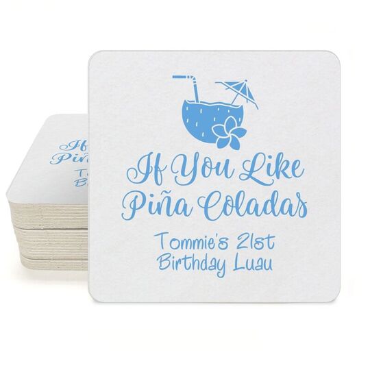 If You Like Pina Coladas Square Coasters