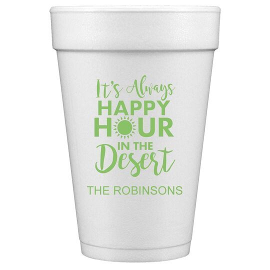 Happy Hour in the Desert Styrofoam Cups