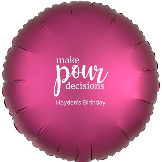 Make Pour Decisions Mylar Balloons