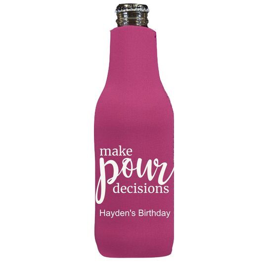 Make Pour Decisions Bottle Huggers