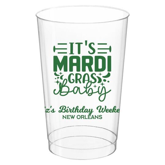 It's Mardi Gras Baby Clear Plastic Cups