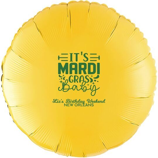 It's Mardi Gras Baby Mylar Balloons