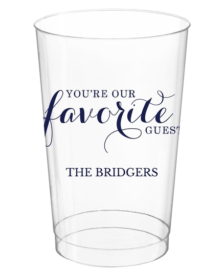 You're Our Favorite Guest Clear Plastic Cups