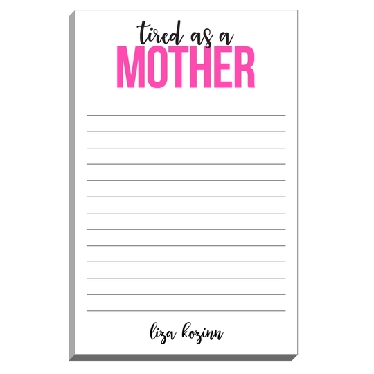 Tired As A Mother Notepads