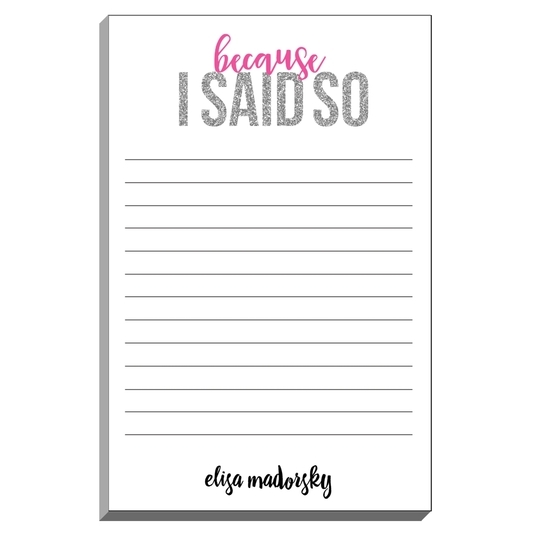 Because I Said So Notepads