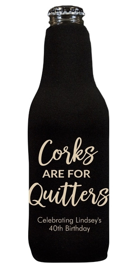 Script Corks Are For Quitters Bottle Huggers