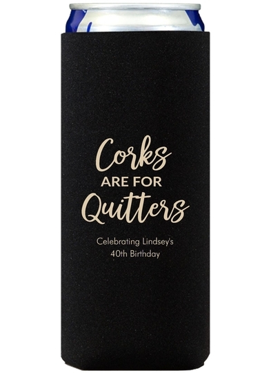 Script Corks Are For Quitters Collapsible Slim Huggers