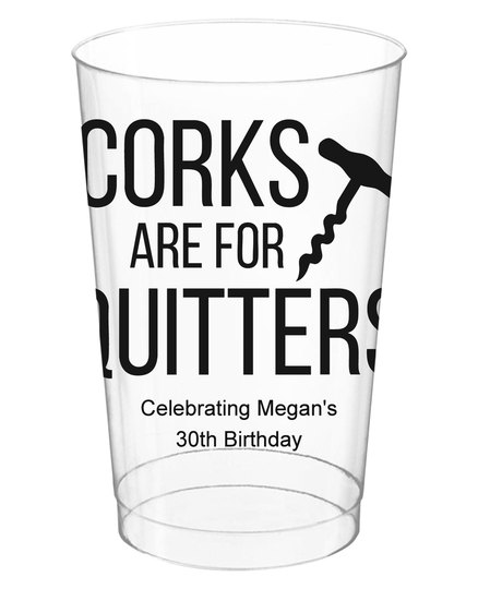 Corks Are For Quitters Clear Plastic Cups