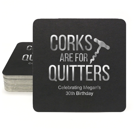 Corks Are For Quitters Square Coasters