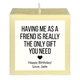 Having Me As A Friend 3-Inch Candle Image 2 of 2