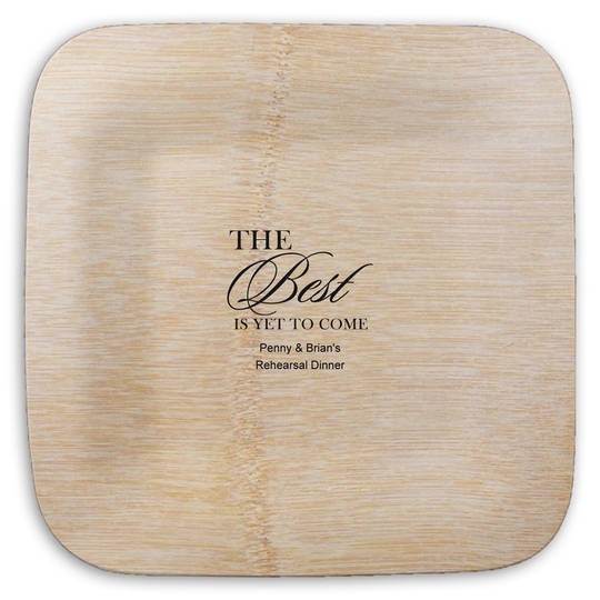 The Best Is Yet To Come Square Bamboo Plates