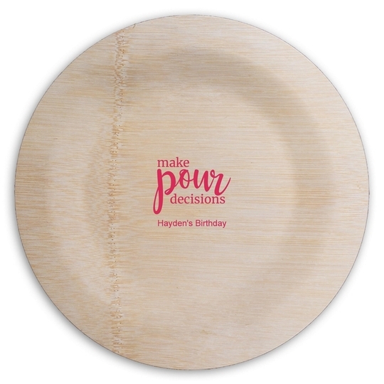 Make Pour Decisions Round Bamboo Plates
