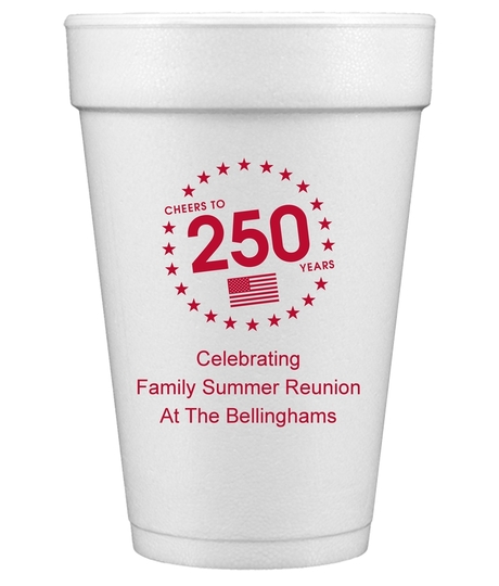 Cheers to 250 Years Styrofoam Cups