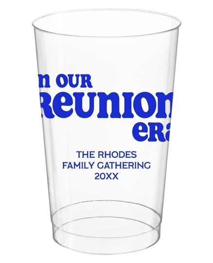In Our Reunion Era Clear Plastic Cups