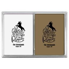 Life is Better At The Ranch Double Deck Playing Cards