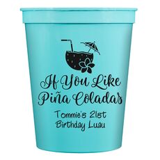 If You Like Pina Coladas Stadium Cups
