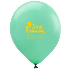 Dink Responsibly Latex Balloons