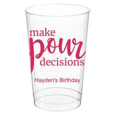 Make Pour Decisions Clear Plastic Cups