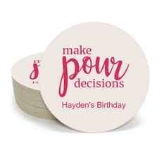 Make Pour Decisions Round Coasters