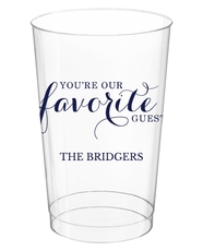 You're Our Favorite Guest Clear Plastic Cups