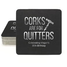 Corks Are For Quitters Square Coasters