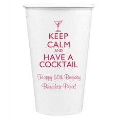 Keep Calm and Have a Cocktail Paper Coffee Cups