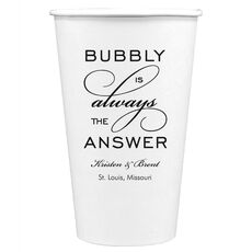 Bubbly is the Answer Paper Coffee Cups