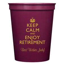 Keep Calm and Enjoy Retirement Stadium Cups