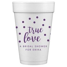 Confetti Dots True Love Styrofoam Cups