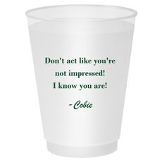You Pick Your Text Shatterproof Cups