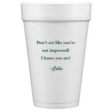 You Pick Your Text Styrofoam Cups