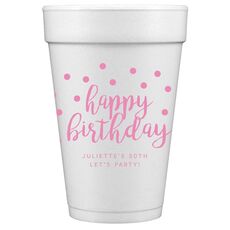 Confetti Dots Happy Birthday Styrofoam Cups