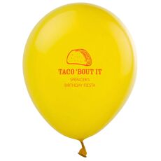 Taco Bout It Latex Balloons