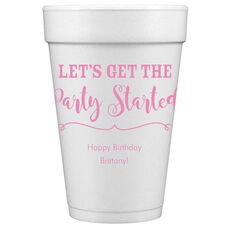 Let's Get the Party Started Styrofoam Cups