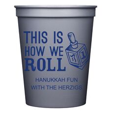 This Is How We Roll Stadium Cups