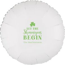 Let The Shenanigans Begin Mylar Balloons