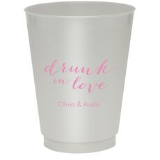 A Little Too Drunk in Love Colored Shatterproof Cups