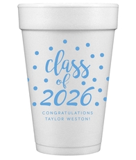 Class of Confetti Dots Styrofoam Cups