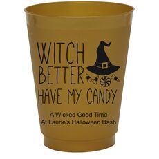 Witch Better Have My Candy Colored Shatterproof Cups