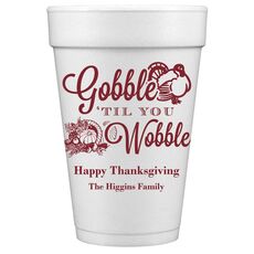Gobble Til You Wobble Styrofoam Cups