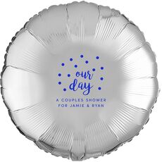 Confetti Dots Our Day Mylar Balloons