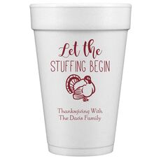 Let The Stuffing Begin Styrofoam Cups