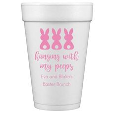 Hanging With My Peeps Easter Styrofoam Cups