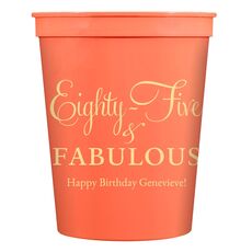 Eighty-Five & Fabulous Stadium Cups