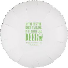 Maybe It's The Beer Talking Mylar Balloons